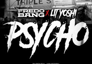 Fredo Bang – Psycho Ft. Lit Yoshi