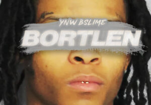 YNW BSlime – Bortlen